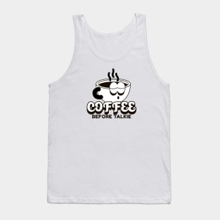 coffee before talkie Tank Top